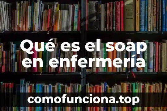 Qué es ibex 35 definición 3 Qué es el soap en enfermería
