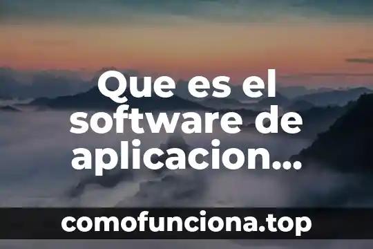 Qué es una aplicación de entretenimiento en informática 3 Que es el software de aplicacion ejemplos