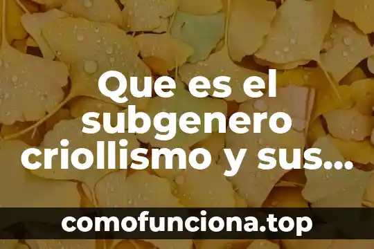 En enfermeria que es un signo 8 Que es el subgenero criollismo y sus caracteristicas
