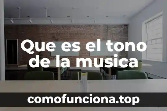 Para que es la música 5 Que es el tono de la musica