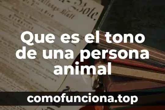Persona física rif que es 5 Que es el tono de una persona animal