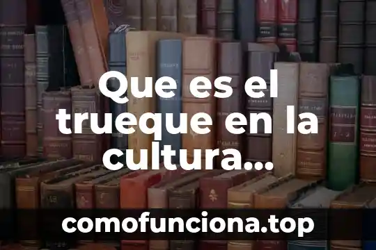 Qué es sociedad prehispánica por autores 5 Que es el trueque en la cultura prehispanica