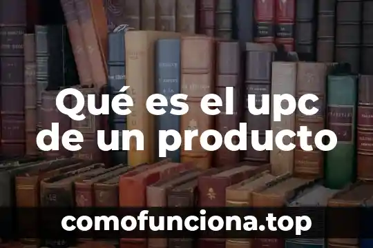 Que es un producto perro vaca estrella e incognita 6 Qué es el upc de un producto