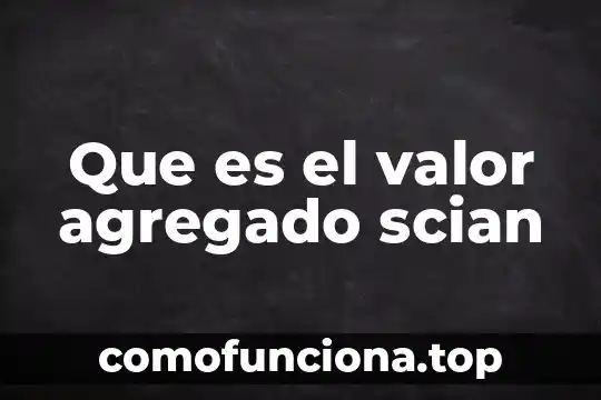 Que es un agregado en arquitectura 7 Que es el valor agregado scian