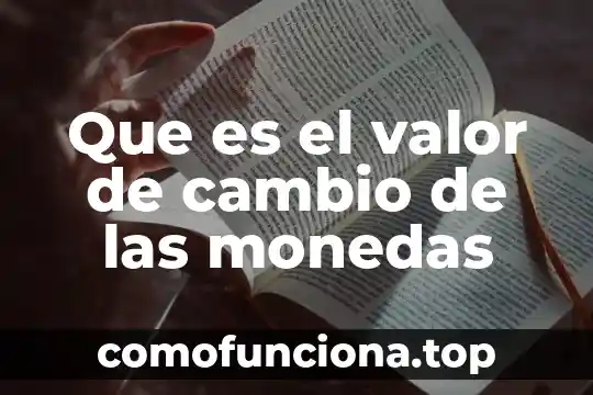 Que es cambio de identidad 8 Que es el valor de cambio de las monedas