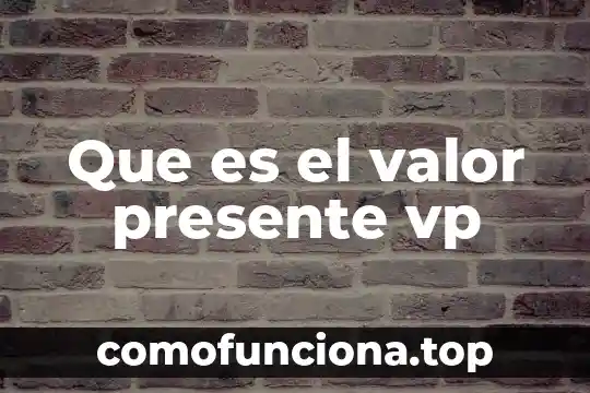 Que es verbos en presente indicativo 4 Que es el valor presente vp