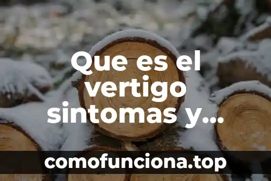 Síndrome de Nelson qué es síntomas causas prevención tratamiento 5 Que es el vertigo sintomas y causas