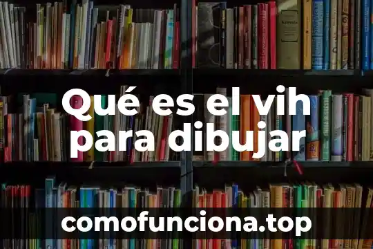 Que es la celula animal para dibujar 4 Qué es el vih para dibujar
