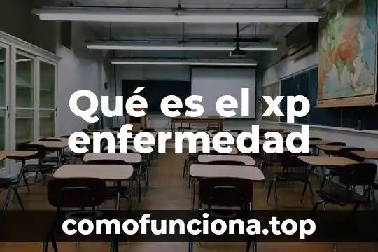 Nombre de la enfermedad que es perdida de memoria 7 Qué es el xp enfermedad