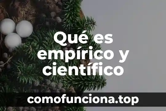 Que es conocimiento empirico intuitivo 8 Qué es empírico y científico