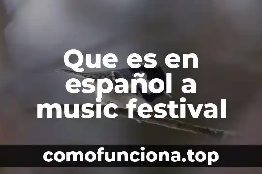 Que es un compuesto español utilizando elementos latinos 5 Que es en español a music festival
