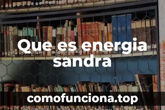 Qué es señal de energía 3 Que es energia sandra