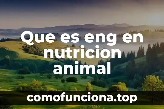 Que es una mordedura de animal 4 Que es eng en nutricion animal