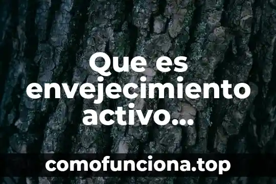 Qué es estilo de vida saludable definición 5 Que es envejecimiento activo saludable y exitoso