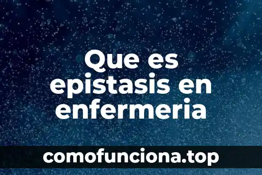 Qué es septicemia en enfermería 6 Que es epistasis en enfermeria