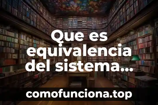 Qué es la fonética en inglés 5 Que es equivalencia del sistema inglés