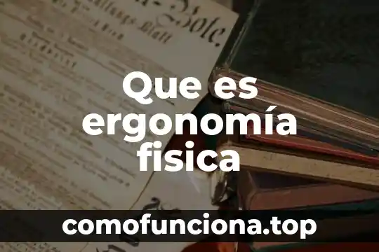Qué es cantidad de movimiento en física 4 Que es ergonomía fisica