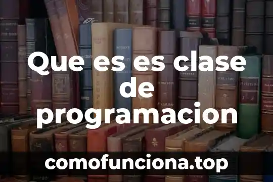Que es programacion en kreat solutions 4 Que es es clase de programacion