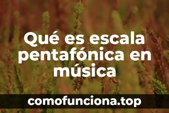 Qué es la banda en música 8 Qué es escala pentafónica en música