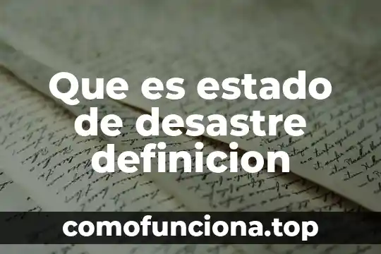 Qué es un desastre natural definición para niños 8 Que es estado de desastre definicion