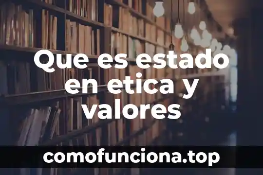 Qué es un análisis de valores penales 8 Que es estado en etica y valores