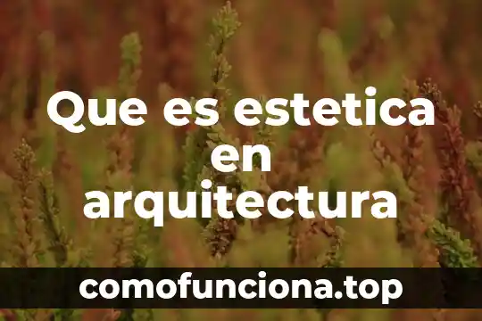 Qué es el leitmotiv en arquitectura 8 Que es estetica en arquitectura