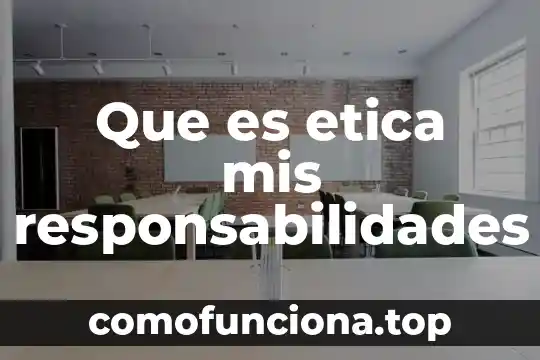 Qué es la libertad para la ética 5 Que es etica mis responsabilidades