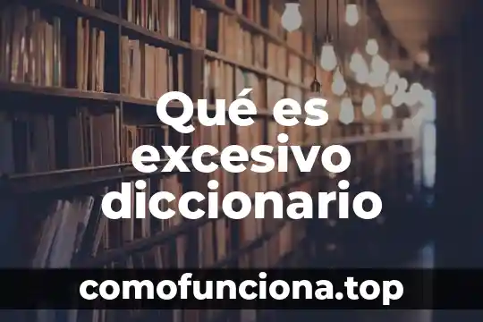 Que es zopenco diccionario 7 Qué es excesivo diccionario