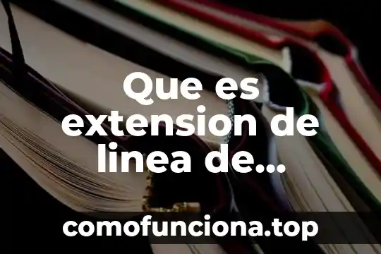 Que es el concepto de fisica se llama extension 7 Que es extension de linea de productos