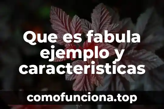 Que es etnia ejemplo 3 Que es fabula ejemplo y caracteristicas