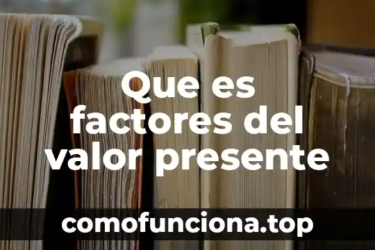 Que es verbos en presente indicativo 3 Que es factores del valor presente