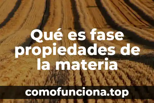 Que es presagio en la materia de historia 5 Qué es fase propiedades de la materia