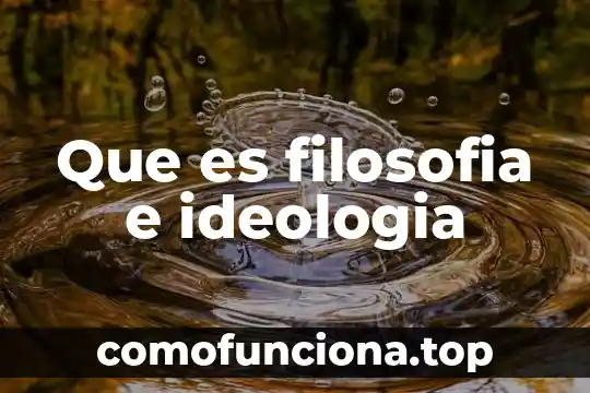 Opiiones sobre que piensan que es la filosofía 8 Que es filosofia e ideologia