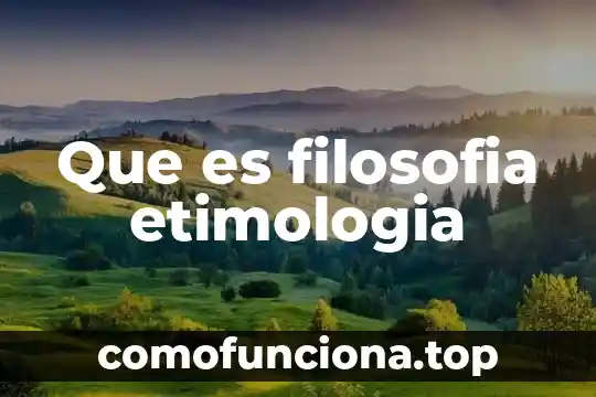 Que es la etimología de los cuidados de enfermeria 8 Que es filosofia etimologia