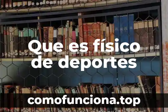 Qué es un principio físico 3 Que es físico de deportes
