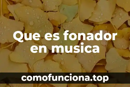 Para que es la música 6 Que es fonador en musica
