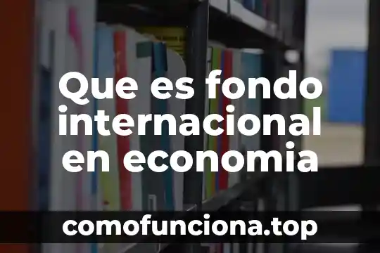 Que es pia aip fip y pif en economia 4 Que es fondo internacional en economia