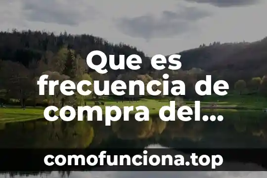 Que es un mercado generico 4 Que es frecuencia de compra del mercado de negocios