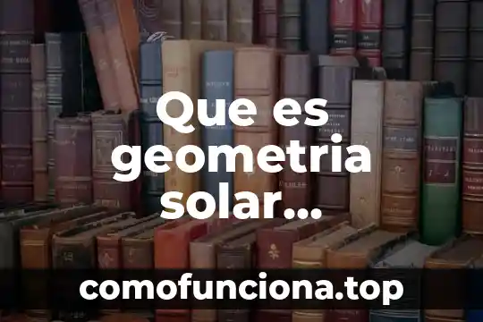 Que es observador en arquitectura 4 Que es geometria solar arquitectura
