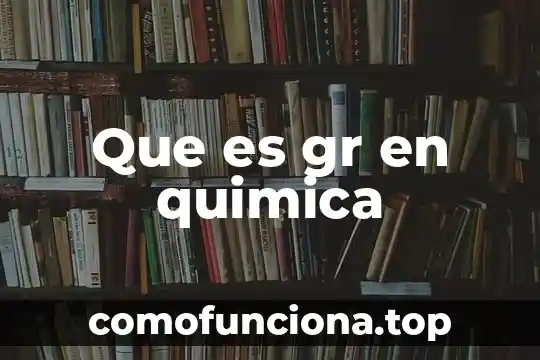 Quimica que es una pipeta volumetrica 5 Que es gr en quimica