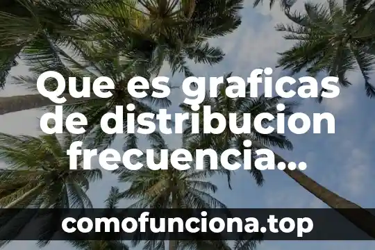 Que es la investigacion pura o teorica 8 Que es graficas de distribucion frecuencia teorica