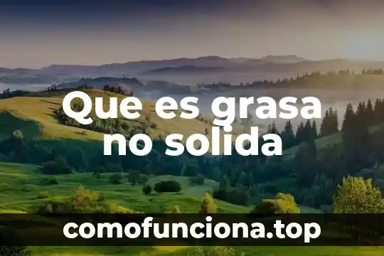 Que es la grasa saturada ejemplos 4 Que es grasa no solida