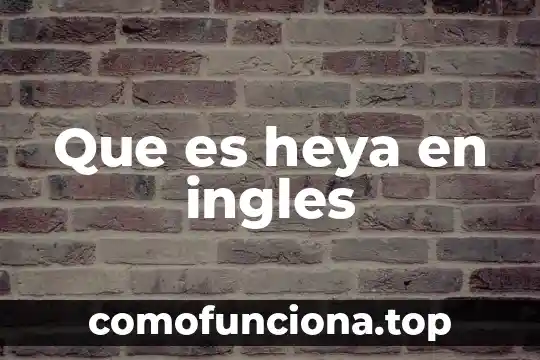 Que es futuro simple en ingles y español 7 Que es heya en ingles
