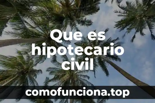 Que es una sociedad civil para el estado de puela 8 Que es hipotecario civil