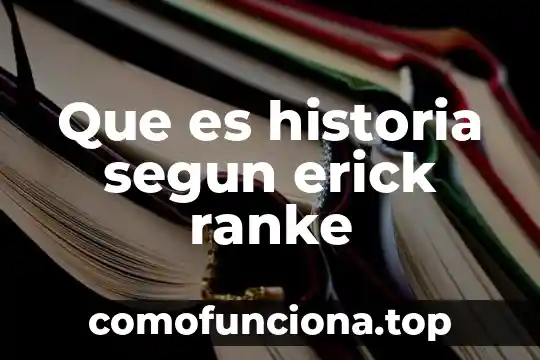 Que es huelga en historia 7 Que es historia segun erick ranke