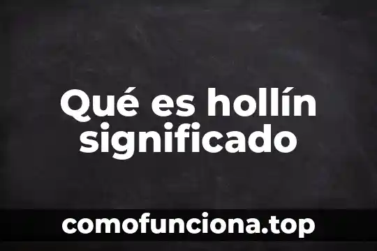 Que es refulgente significado 7 Qué es hollín significado