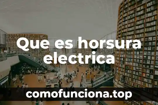 Que es dconducta electrica 5 Que es horsura electrica