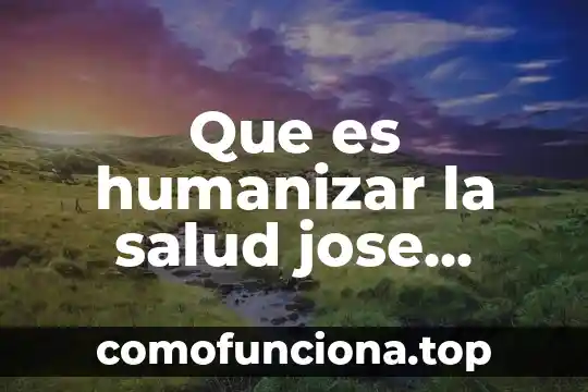 Según Carlos Marx que es el materialismo dialéctico 8 Que es humanizar la salud jose carlos bermejo