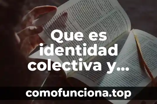Qué es el movimiento artístico ejemplos 6 Que es identidad colectiva y ejemplos