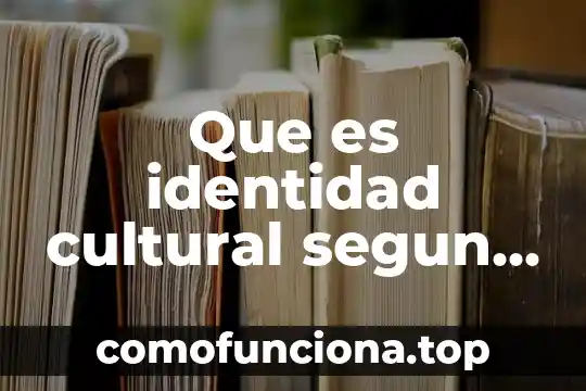 Que es variacion cultural de genero 7 Que es identidad cultural segun autores